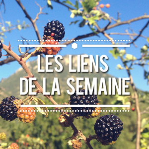 Les liens de la semaine #7